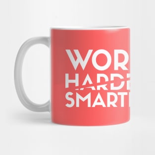 Work Smarter Not Harder Mug